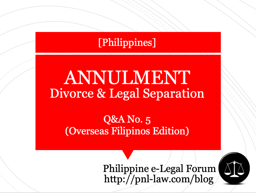 Annulment, Divorce and Legal Separation Q&A 5 (Overseas Filipinos Edition)