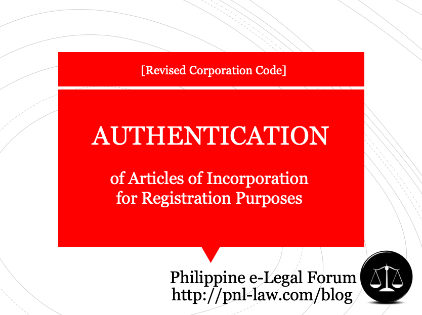 Authentication of Articles of Incorporation per Revised Corporation Code