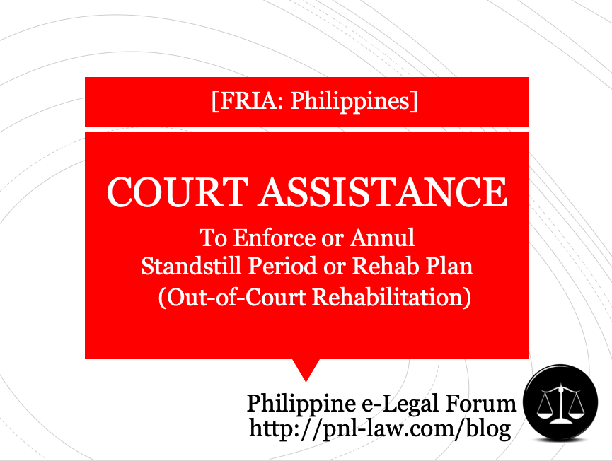 Court Assistance to Enforce or Annul Standstill Period or Rehabilitation Plan in the Philippines
