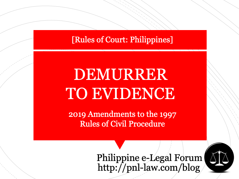 Demurrer to Evidence under the 2019 Amendments to the 1997 Rules of Civil Procedure