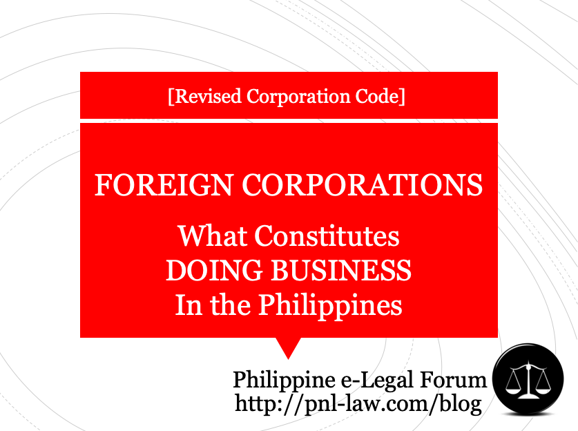 Foreign Companies - What Constitutes Doing Business in the Philippines