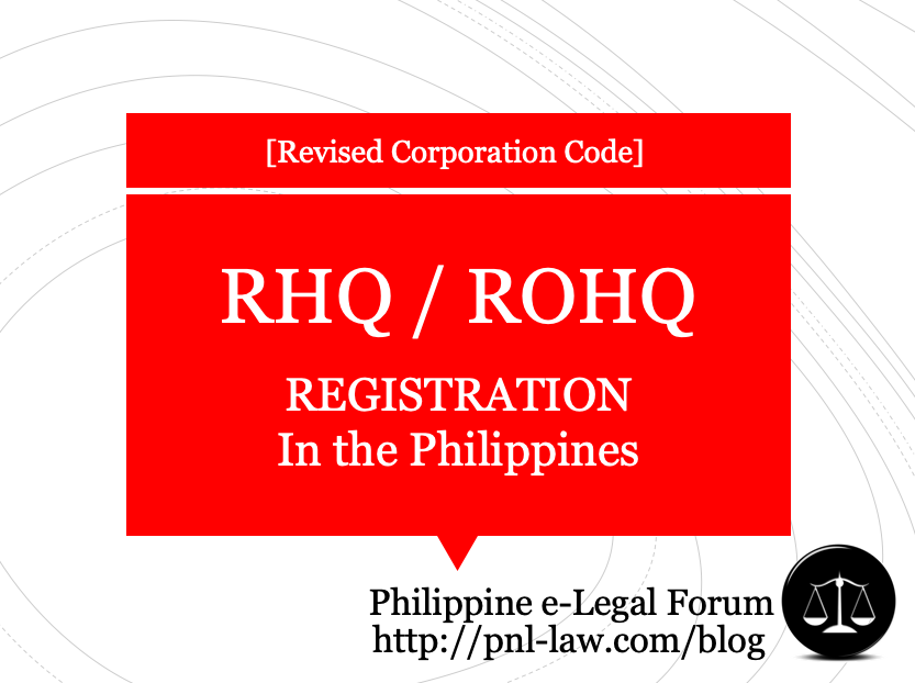 Foreign Corporations - Registration of RHQ or ROHQ in the Philippines