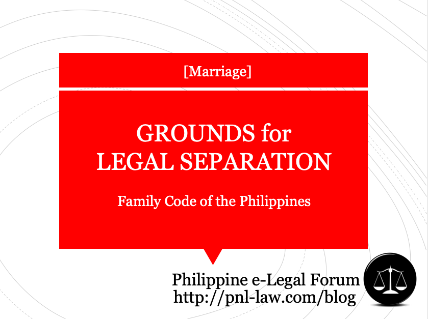 Grounds for Legal Separation under the Family Code of the Philippines