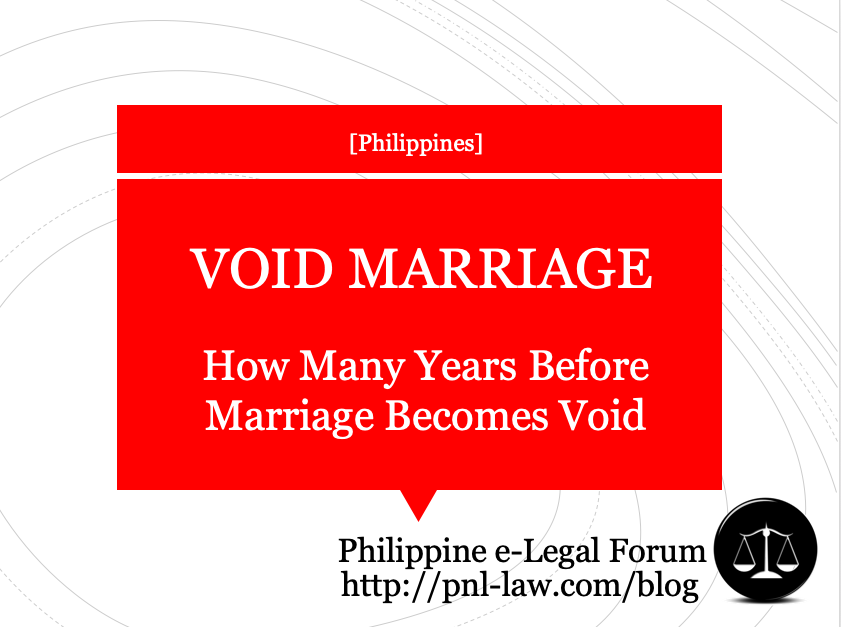 How Many Years Before Marriage Becomes Void in the Philippines