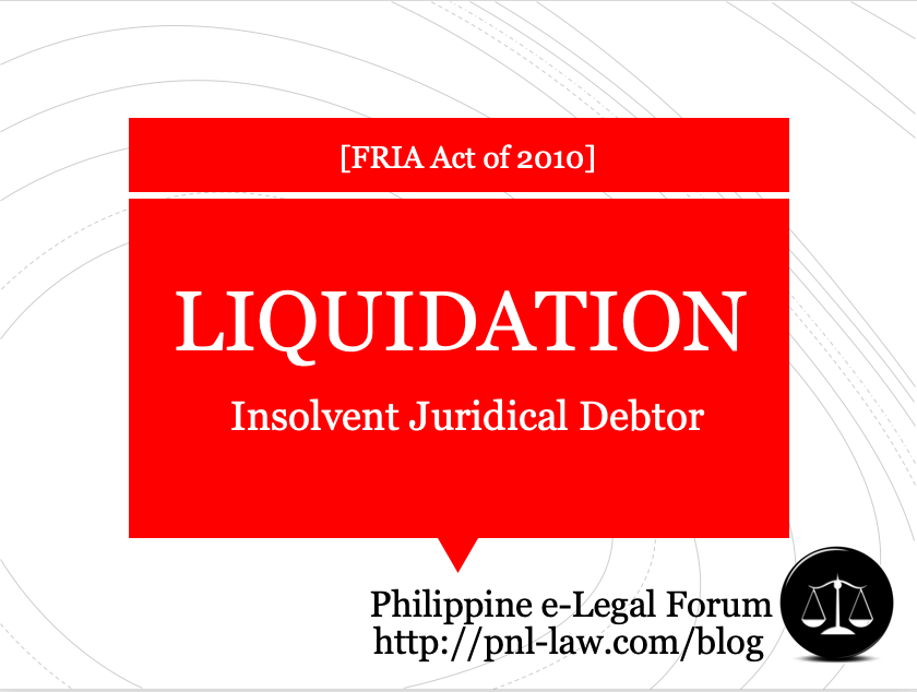 Liquidation of Insolvent Juridical Debtor under the FRIA Philippines