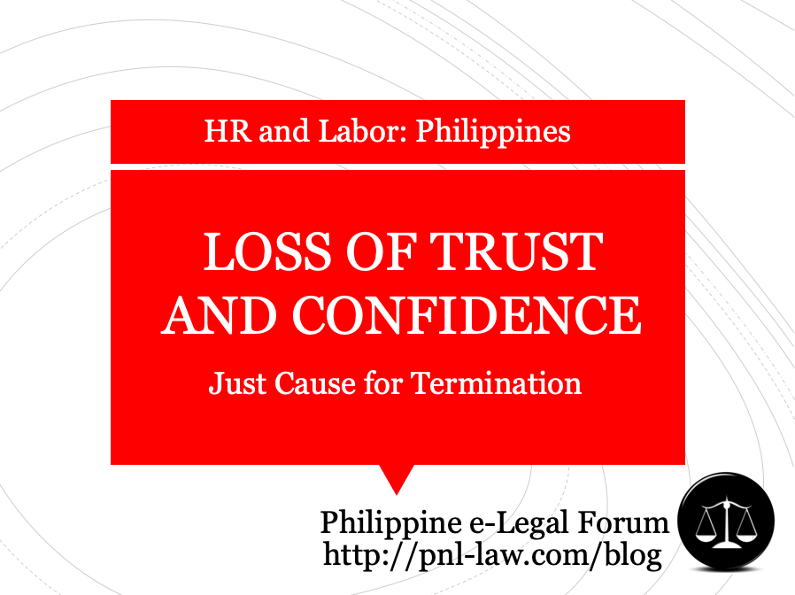 Loss of Trust and Confidence Just Cause Termination Philippines