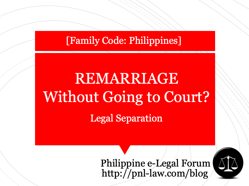 Remarriage without going to Court in the Philippines: Legal Separation