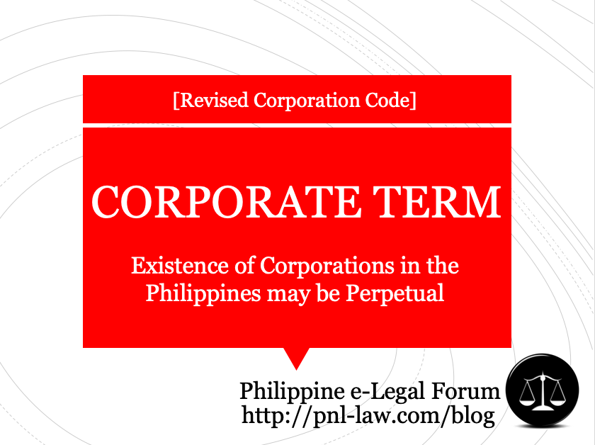 Term of Existence of Corporations in the Philippines